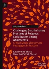 Challenging Discriminatory Practices of Religious Socialization among Adolescents - Kiran Vinod Bhatia ; Manisha Pathak-Shelat - 9783030295738
