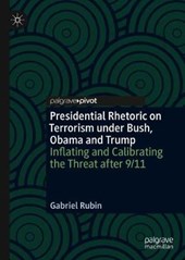 Presidential Rhetoric on Terrorism under Bush, Obama and Trump