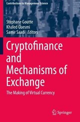 Cryptofinance and Mechanisms of Exchange - GOUTTE,  Stephane ; Guesmi, Khaled ; Saadi, Samir - 9783030307400