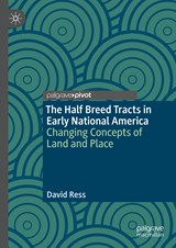 The Half Breed Tracts in Early National America - David Ress - 9783030314668
