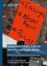 Social Movements, Cultural Memory and Digital Media - MERRILL,  Samuel, III ; Keightley, Emily ; Daphi, Priska - 9783030328269