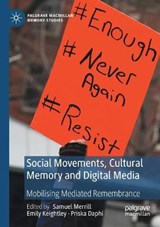 Social Movements, Cultural Memory and Digital Media - MERRILL,  Samuel, III ; Keightley, Emily ; Daphi, Priska - 9783030328290