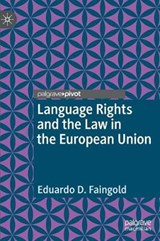 Language Rights and the Law in the European Union - FAINGOLD,  Eduardo D. - 9783030330118