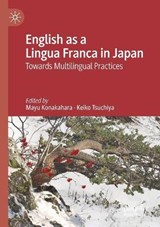 English as a Lingua Franca in Japan - KONAKAHARA,  Mayu ; Tsuchiya, Keiko - 9783030332907