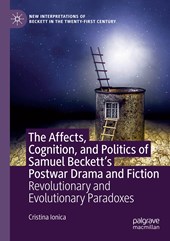 The Affects, Cognition, and Politics of Samuel Beckett's Postwar Drama and Fiction