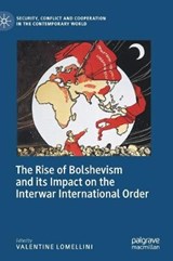 The Rise of Bolshevism and its Impact on the Interwar International Order - LOMELLINI,  Valentine - 9783030355289