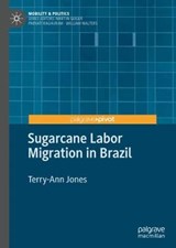 Sugarcane Labor Migration in Brazil - JONES,  Terry-Ann - 9783030356705