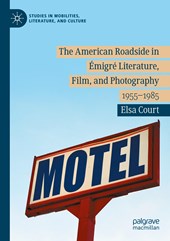 The American Roadside in Emigre Literature, Film, and Photography