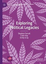 Exploring Political Legacies - FARRALL,  Stephen ; Hay, Colin ; Gray, Emily - 9783030370053
