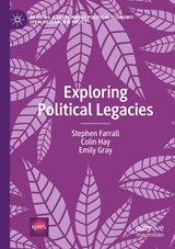 Exploring Political Legacies - Stephen Farrall ; Colin Hay ; Emily Gray - 9783030370084