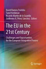 The EU in the 21st Century - RAMIRO TROITINO,  David ; Kerikmae, Tanel ; de la Guardia, Ricardo Martin - 9783030383985