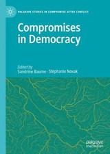 Compromises in Democracy - Sandrine Baume ; Stephanie Novak - 9783030408015