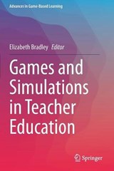 Games and Simulations in Teacher Education - BRADLEY,  Elizabeth - 9783030445287