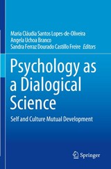 Psychology as a Dialogical Science - Maria Claudia Santos Lopes-de-Oliveira ; Angela Uchoa Branco ; Sandra Ferraz Dourado Castillo Freire - 9783030447748