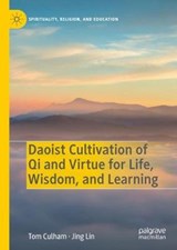 Daoist Cultivation of Qi and Virtue for Life, Wisdom, and Learning - Tom Culham ; Jing Lin - 9783030449469