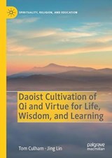 Daoist Cultivation of Qi and Virtue for Life, Wisdom, and Learning - CULHAM,  Tom ; Lin, Jing - 9783030449490