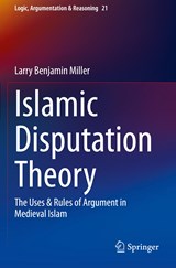 Islamic Disputation Theory - Larry Benjamin Miller - 9783030450144