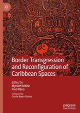 Border Transgression and Reconfiguration of Caribbean Spaces - Myriam Moise ; Fred Reno - 9783030459383