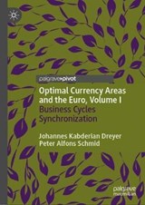 Optimal Currency Areas and the Euro, Volume I - Johannes Kabderian Dreyer ; Peter Alfons Schmid - 9783030465148