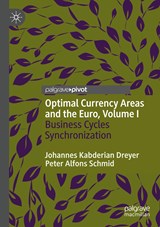 Optimal Currency Areas and the Euro, Volume I - Johannes Kabderian Dreyer ; Peter Alfons Schmid - 9783030465179