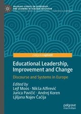 Educational Leadership, Improvement and Change - MOOS,  Lejf ; Alfirevic, Niksa ; Pavicic, Jurica - 9783030470197