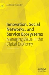 Innovation, Social Networks, and Service Ecosystems - Jennifer D. Chandler - 9783030477967