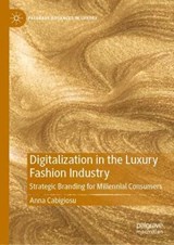 Digitalisation in the Luxury Fashion Industry - Anna Cabigiosu - 9783030488093