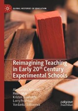 Reimagining Teaching in Early 20th Century Experimental Schools - HAI,  Alessandra Arce ; May, Helen ; Nawrotzki, Kristen ; Prochner, Larry - 9783030509668