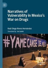 Narratives of Vulnerability in Mexico's War on Drugs - DIEGO RIVERA HERNANDEZ,  Raul - 9783030511432