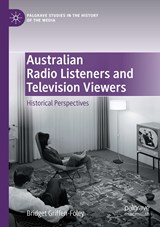 Australian Radio Listeners and Television Viewers - Bridget Griffen-Foley - 9783030546397