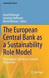 The European Central Bank as a Sustainability Role Model - BOLSINGER,  Harald ; Hoffmann, Johannes ; Villhauer, Bernd - 9783030554491