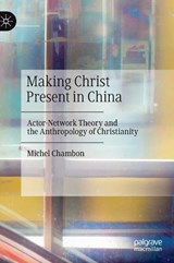Making Christ Present in China - CHAMBON,  Michel - 9783030556044