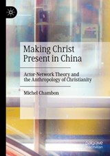 Making Christ Present in China - Michel Chambon - 9783030556075