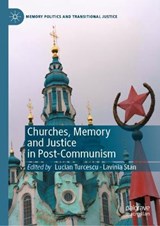 Churches, Memory and Justice in Post-Communism - TURCESCU,  Lucian ; Stan, Lavinia - 9783030560621