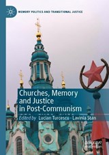 Churches, Memory and Justice in Post-Communism - TURCESCU,  Lucian ; Stan, Lavinia - 9783030560652