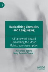 Radicalizing Literacies and Languaging - BABINO,  Alexandra ; Stewart, Mary Amanda - 9783030561376