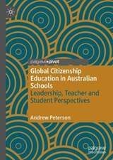 Global Citizenship Education in Australian Schools - PETERSON,  Andrew - 9783030566029