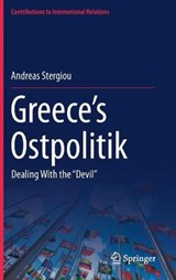 Greece's Ostpolitik - STERGIOU,  Andreas - 9783030611286