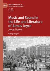 Music and Sound in the Life and Literature of James Joyce - Gerry Smyth - 9783030612085