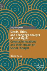 Deeds, Titles, and Changing Concepts of Land Rights - RESS,  David - 9783030641900
