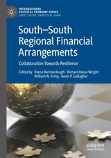 South-South Regional Financial Arrangements - Diana Barrowclough ; Richard Kozul-Wright ; William N. Kring ; Kevin P. Gallagher - 9783030645786