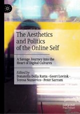 The Aesthetics and Politics of the Online Self - DELLA RATTA,  Donatella ; Lovink, Geert ; Numerico, Teresa - 9783030654962