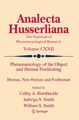 Phenomenology of the Object and Human Positioning - HORNBUCKLE,  Calley A. ; Smith, Jadwiga S. ; Smith, William S. - 9783030664398