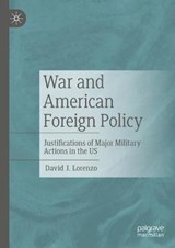 War and American Foreign Policy - LORENZO,  David J. - 9783030666941