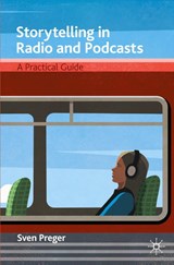 Storytelling in Radio and Podcasts - Sven Preger - 9783030696313