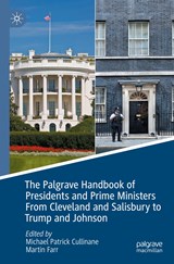 The Palgrave Handbook of Presidents and Prime Ministers From Cleveland and Salisbury to Trump and Johnson - Michael Patrick Cullinane ; Martin Farr - 9783030722784