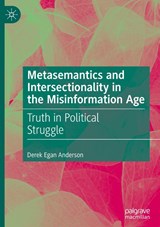 Metasemantics and Intersectionality in the Misinformation Age - Derek Egan Anderson - 9783030733384