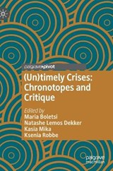 (Un)timely Crises - BOLETSI,  Maria ; Lemos Dekker, Natashe ; Mika, Kasia - 9783030749453