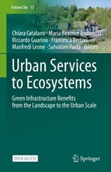 Urban Services to Ecosystems - Chiara Catalano ; Maria Beatrice Andreucci ; Riccardo Guarino ; Francesca Bretzel ; Manfredi Leone ; Salvatore Pasta - 9783030759285
