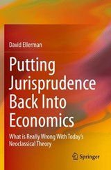 Putting Jurisprudence Back Into Economics - ELLERMAN,  David - 9783030760984
